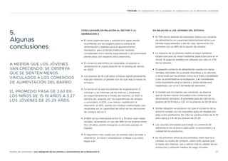 37
Análisis del consumidor: una radiografía de los clientes y consumidores de la Generación Z
FEICASE: Un compromiso con la sociedad, un compromiso con el desarrollo sostenible
CONCLUSIONES EN RELACIÓN AL SECTOR Y LA
GENERACIÓN Z
• El canal supermercado y autoservicio sigue siendo
el preferido por los hogares para la compra de
alimentación y bebidas para el abastecimiento
doméstico, pero la tienda tradicional, también
considerada como tienda especializada o de proximidad
pierde peso con respecto años anteriores.
• El comercio electrónico es imparable, ocupando la
alimentación la cuarta posición en el ranking de ventas
en 2023.
• Los jóvenes de 16 a 34 años compran significativamente
más por internet, y también son los que más lo harán en
el futuro.
• La forma en el que los jóvenes de la generación Z
conocen y se informan de las marcas y empresas
es mayoritariamente a través de internet: un 92% lo
declara así, seguido por las experiencias de amigos
y conocidos, el 52%, y en menor medida por la
televisión, el 42%, siendo los medios tradicionales casi
residuales en su capacidad de influir en las decisiones
de compra de los Z.
• El 86% de los internautas entre 12 y 74 años usan redes
sociales, alcanzando un uso del 94% en los jóvenes entre
16 y 24 años, siendo Instagram la red más popular en
España.
• El dispositivo más usado por los jóvenes para acceder a
internet es el móvil o smartphone: si llegas a su móvil,
llegas a él.
5.
Algunas
conclusiones
EN RELACIÓN A LOS JÓVENES DEL ESTUDIO
• El 79% de los jóvenes encuestados realiza sus compras
de alimentación en supermercados/autoservicios y en
tiendas especializadas a pie de calle, destacando los
primeros con un 48% de la opción de compra.
• La mayoría de los jóvenes realiza el pago mediante
tarjeta bancaria (la mitad mediante tarjeta bancaria en el
móvil). El pago en metálico es utilizado por sólo un 27%
de los jóvenes.
• El pequeño comercio de alimentación cuenta con claras
ventajas, derivadas de su propia naturaleza, y es valorado
y reconocido por los jóvenes, como es el trato y amabilidad
y por su proximidad en la localización, y es considerado
como importante para los barrios y zonas donde está
implantado, con un 4,17 de media de valoración.
• A medida que los jóvenes van creciendo, se observa
que se sienten menos vinculados a los comercios de
alimentación del barrio. El promedio pasa de 3,63 en los
jóvenes de 15-19 años a 3,27 en los jóvenes de 25-29 años.
• Similar situación se produce con que el comercio de su
entorno cumple con los requisitos para ser elegido por
ellos como preferente. De 3,82 los adolescentes de 15-19
años pasa a 3,16 de los jóvenes de 25-29.
• Las razones principales para elegir un comercio de
alimentación es el precio adecuado, la proximidad y la
calidad de los productos.
• En los próximos años los encuestados creen que va a
cambiar su modo de comprar, sobre todo opinan que
lo harán por Internet, van a valorar más la calidad de los
productos y utilizarán medios de pago virtuales.
A MEDIDA QUE LOS JÓVENES
VAN CRECIENDO, SE OBSERVA
QUE SE SIENTEN MENOS
VINCULADOS A LOS COMERCIOS
DE ALIMENTACIÓN DEL BARRIO.
EL PROMEDIO PASA DE 3,63 EN
LOS NIÑOS DE 15-19 AÑOS A 3,27
LOS JÓVENES DE 25-29 AÑOS.
 