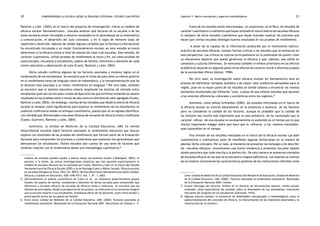 comprendiendo la escuela desde su realidad cotidiana: 20 estudio cualitativo Capítulo 1: Marco conceptual y aspectos metodológicos 21 
Ramírez y León (2003) en el marco del proyecto de investigación «Hacia un modelo de 
eficacia escolar Iberoamericano», buscaba analizar qué factores de la escuela o de las 
aulas escolares están vinculados a mejores resultados en el aprendizaje de la matemática 
y comunicación, el desarrollo del auto concepto, y en el logro de menores tasas de 
repetición y deserción. Además de validar algunas variables que la literatura internacional 
ha encontrado vinculadas a un mejor funcionamiento escolar, en este estudio se buscó 
determinar si la eficacia existe a nivel de salones de clase o de escuelas. Este estudio, de 
carácter cuantitativo, utilizó pruebas de rendimiento al inicio y fin, así como pruebas de 
autoconcepto, encuestas a estudiantes, padres de familia, directores y docentes de cada 
centro educativo y observación de aula (Cueto, Ramírez y León, 2003). 
Dicho estudio confirma algunos de los factores asociados a mejores logros en el 
rendimiento de los estudiantes. Se encontró que el clima de aula tiene un efecto positivo 
en el rendimiento tanto de lenguaje como de matemática, y la retroalimentación que da 
el docente está asociada a un mejor rendimiento en lenguaje.5 Por otro lado, también 
se encontró que el sistema educativo estaría ampliando las brechas de entrada entre 
estudiantes pues son las escuelas rurales de Ayacucho las que terminan teniendo los peores 
resultados en las pruebas tanto a inicios de año como en términos de valor agregado (Cueto, 
Ramírez y León, 2003). Sin embargo, muchas de las variables que desde la teoría de eficacia 
escolar se señalan como significativas para explicar el rendimiento de los estudiantes no 
pudieron confirmarse desde un enfoque cuantitativo, puesto que no se lograba identificar 
con claridad qué diferenciaba a escuelas eficaces de escuelas de eficacia mixta o ineficaces 
(Cueto, Guerrero, Ramírez y León, 2004). 
Asimismo, la Unidad de Medición de la Calidad Educativa, UMC ha venido 
desarrollando estudios sobre factores asociados al rendimiento educativo que buscan 
explicar los resultados de las pruebas de rendimiento que forman parte de la Evaluación 
Nacional para comprender los procesos y condiciones que sustentan los aprendizajes que 
demuestran los estudiantes. Dichos estudios dan cuenta de una serie de factores que 
tendrían relación con el rendimiento desde una metodología cuantitativa.6 
Fuera de los estudios antes mencionados, no conocemos, en el Perú, de estudios de 
carácter cuantitativo o cualitativo que hayan utilizado el marco teórico de escuelas eficaces 
ni tampoco de otros estudios cualitativos que hayan buscado explicar los procesos que 
hacen que ciertas escuelas obtengan buenos resultados en las pruebas de rendimiento. 
A pesar de la riqueza de la información producida por el movimiento teórico-práctico 
de escuelas eficaces, existen fuertes críticas a los estudios que se enmarcan en 
esta perspectiva. Las críticas se centran principalmente en la pretensión de querer crear 
un mecanismo objetivo que pueda garantizar la eficacia y que, además, sea válido en 
contextos y culturas diferentes. Se menciona también el énfasis prioritario en los efectos 
académicos dejando en segundo plano otros efectos de carácter social o afectivos propios 
de la escolaridad (Pérez Gómez, 1998). 
Por otro lado, la investigación sobre eficacia escolar en Iberoamérica está en 
proceso de identificar variables sensibles y de mayor valor predictivo apropiadas para la 
región, pues en la mayor parte de los estudios se tiende todavía a encontrar los mismos 
elementos enumerados por Edmonds,7 esto, a pesar de que existen estudios que apuntan 
a las enormes diferencias culturales y económicas entre las regiones.8 
Asimismo, como señala Schmelkes (2000), los estudios efectuados en el marco de 
la eficacia escolar se centran básicamente en la presencia o ausencia de los factores 
pero no consideran la calidad de los factores, aunque es probable que la calidad de 
los factores sea mucho más importante que su sola presencia. Se ha constatado que el 
carácter «eficaz» de una escuela no necesariamente es sostenido en el tiempo por lo que 
resulta importante indagar sobre qué hace que la «eficacia» o los «buenos resultados» 
sean sostenibles en el tiempo. 
Una revisión de los estudios realizados en el marco de la eficacia escolar (ya sean 
cuantitativos o cualitativos) pone de manifiesto algunas limitaciones en la manera de 
abordar dicho concepto. Por un lado, al momento de presentar los hallazgos y de describir 
las «escuelas eficaces» encontramos una fuerte tendencia a presentar escuelas ideales 
donde pareciera que todo marcha a la perfección. De esta manera se presentan ejemplos 
de escuelas eficaces en las que no se encuentra ninguna deficiencia. Los reportes se centran 
así en mostrar únicamente las características positivas de las instituciones referidas como 
manera las escuelas pueden ayudar a educar mejor sus alumnos (Cueto y Rodríguez, 2003). Al 
parecer, a la fecha, las únicas investigaciones empíricas que han asumido explícitamente el 
modelo de escuelas eficaces son la realizada por Cueto, Ramírez y León en el marco del Estudio 
Iberoamericano de Eficacia Escolar (EIEE) y la de Santiago Cueto y Walter Secada. Eficacia escolar 
en escuelas bilingües en Puno, Perú. En: REICE: Revista Electrónica Iberoamericana sobre Calidad, 
Eficacia y Cambio en Educación, ISSN 1696-4713, Vol. 1, Nº. 1, 2003. 
5. Adicionalmente al análisis cuantitativo de Cueto et al., se realizaron posteriormente grupos 
focales con padres de familia, estudiantes y docentes de dichas escuelas para comprender qué 
diferencia a escuelas eficaces de escuelas de eficacia mixta e ineficaces. Se encontró que las 
diferencias principales, desde la perspectiva de los actores, se centrarían en la formación integral 
que la escuela imparte a sus estudiantes, enseñanza eficaz de los docentes, buen clima escolar y 
participación activa de los padres de familia. 
6. Entre otros: Unidad de Medición de la Calidad Educativa – UMC (2004); Factores asociados al 
rendimiento estudiantil. Resultados de la Evaluación Nacional 2001. Documento de Trabajo n° 9. 
Lima: Unidad de Medición de la Calidad Educativa del Ministerio de Educación; Unidad de Medición 
de la Calidad Educativa – UMC (2006). Factores asociados al rendimiento estudiantil. Resultados 
de la Evaluación Nacional 2004. mimeo. 
7. Fuerte liderazgo del director, énfasis en el dominio de herramientas básicas, medio escolar 
ordenado, altas expectativas del profesor sobre el desempeño de sus estudiantes, evaluación 
frecuente del progreso de los estudiantes (Edmonds, 1979). 
8. Algunos autores señalan la existencia de debilidades conceptuales y metodológicas como la 
operacionalización del concepto de eficacia, la interpretación de las relaciones observadas y la 
construcción de la muestra. 
 
