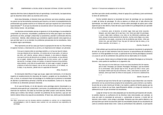 comprendiendo la escuela desde su realidad cotidiana: 226 estudio cualitativo Capítulo 4: Concepciones pedagógicas de los docentes 227 
aspectos afectivos como la disposición hacia el aprendizaje, la motivación, las expectativas 
que los docentes tienen sobre sus alumnos entre otros. 
Ante estas demandas, el docente tiene que enfrentar una tarea compleja, aunque 
no cuente con las herramientas necesarias para hacerlo y sin tener el acompañamiento de 
profesionales que puedan asistirlo en el manejo de casos que requieren de conocimientos 
especializados164. Es así que los docentes se encuentran ante el reto de asumir un rol que 
ellos mismos llaman «de psicólogo». 
Los docentes entrevistados asocian en general el rol de psicólogo a la necesidad de 
comprender las carencias, necesidades y problemas de los niños para lograr una relación 
pertinente con ellos, proteger y desarrollar su autoestima y atender su dimensión afectiva 
y emocional. Además, debe señalarse que consideran urgente atender estos aspectos ya 
que perciben que si no se atienden los problemas psicosociales de los estudiantes, éstos 
no podrán lograr aprendizajes. 
Dina representa uno de los casos que ilustra la apropiación de este rol. Ella enfatiza 
el aspecto humano y relacional de su carrera y la importancia de trabajar con personas: 
Creo que la maestra debe ser psicóloga también y, si no hay ese tipo de trabajo, 
creo que dejamos de ser docentes, a lo menos eso es lo que opino, mi meta es 
esa niña, ¿no?, ahorita, porque, pienso el después, si uno piensa el después, 
creo que la carrera de docencia es un trabajo, es con humanos, es muy distinto 
con un papel, siempre lo he comparado con mi otra carrera, ¿no?, un papel 
mal escrito, lo arrugo, lo boto; en cambio, el material humano es muy distinto, 
estoy molesta, a esa niña no la puedo botar, es como coger un papel, arrugarlo 
y botarlo al tacho de la basura, eso no veo yo de esa parte, es mi trabajo, es 
la labor, si soy docente, ¿dónde esta mi capacidad de docente? 
(Dina, Escuela 4) 
Es interesante identificar el lugar que ocupa, según este testimonio, el rol docente 
respecto al establecimiento de relaciones de respeto y acogida con los estudiantes. Por 
ello, a veces, es necesario hacer de psicólogo en la medida que se presenta la necesidad 
de abordar la problemática personal y familiar de los estudiantes. Como se ve, hay pues 
un énfasis en la dimensión personal-relacional. 
En el caso de Brenda, el rol del docente como psicólogo estaría relacionado a su 
constante preocupación por comprender y acercarse a la problemática del alumno con la 
intención de resolverla. De todas las funciones que debe cumplir como docente, Brenda 
señala que le dedica más tiempo a atender los problemas de los alumnos y que por ese 
motivo realiza visitas a las casas de sus estudiantes. Al hacer eso, siente que los estudiantes 
164. Debe remarcarse que las escuelas públicas estudiadas no cuentan con un departamento 
psicopedagógico y solo en algunos casos cuentan con una asistencia muy esporádica de 
psicólogos. 
perciben que están siendo atendidos y tienen el apoyo de su profesora y este sentimiento 
la llena de satisfacción. 
Cecilia también observa la necesidad de hacer de psicóloga con sus estudiantes 
o saber de temas de psicología. En ella se observa un énfasis por el lado afectivo del 
aprendizaje, de modo que sus nociones o teorías sobre psicología las aplica para cuidar 
aspectos que se dan dentro y fuera del aula y que inciden en la predisposición por aprender 
de sus estudiantes. 
(...) entonces, pues, el docente, en primer lugar, tiene que tener vocación; 
después, que estar seguro de lo que hace; tres, tiene que saber de psicología, 
y cuatro, debe darle confianza a los niños en los diferentes problemas que 
tiene, porque no basta solamente ser docente, muchas veces llegas a sus casas, 
conversas con sus papás, conversas tú de los problemas que tienen, niños que 
vienen mal, ¿por qué faltan? O sea, hay que ver todo ese tipo de cosas y, si no 
tienes vocación, no lo haces (...) 
(Cecilia, Escuela 3) 
Cabe señalar que las prácticas de esta docente muestran claramente la apropiación 
de este rol ya que en todo momento trata de construir la autoconfianza del estudiante y 
construir un clima agradable en el aula. La aplicación de sus teorías psicológicas convierte 
a su aula en uno de los ambientes más positivos de los observados en el estudio. 
Por su parte, Daniel releva la utilidad de haber estudiado Psicología en su formación 
docente, como queda de manifiesto en la siguiente cita. 
Hay cosas que sí te han dado que a veces uno como estudiante dice de repente, 
pero sí valen. Psicología, por ejemplo. Psicología1, Psicología 2, que nos enseñan 
en la universidad, valen porque aquí te sirve. No para los niños a veces, para 
las propias madres que hay que orientarlas, cómo, como darles sus pautas, por 
ejemplo, ahora que están los niños en sexto grado, al inicio de la adolescencia 
(...). 
(Daniel, Escuela 4) 
Se aprecia así que otra forma de usar la psicología es para desarrollar una relación 
pertinente con las características propias de los estudiantes y para orientar a sus madres. 
Se percibe así un alto interés por brindar a las madres y padres de familia pautas que los 
ayuden en la crianza de sus hijos; específicamente debido a la etapa de transición a la 
adolescencia por la que atraviesan los estudiantes. 
Luego de revisar los tres roles adoptados por los docentes participantes del estudio, 
es posible observar la confluencia de los distintos roles mencionados; por ejemplo, se 
trata de cubrir la necesidad de acercarse y «comprender al alumno» a través del rol 
docente como madre, como amigo o psicólogo. Pensamos que esto podría deberse a las 
percepciones que tienen los docentes sobre las necesidades propias de sus estudiantes así 
como al contexto donde éstos viven. Como se profundizará más adelante, la percepción 
 