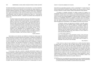 comprendiendo la escuela desde su realidad cotidiana: 244 estudio cualitativo Capítulo 4: Concepciones pedagógicas de los docentes 245 
del énfasis desmedido que los docentes ponen en esta dimensión, si se trata de identificar 
paralelos entre el discurso de los docentes con los principios del trabajo cooperativo, se 
encuentran algunas coincidencias. Por ejemplo, los docentes señalan que el trabajo grupal 
permite que los estudiantes de mayor rendimiento ayuden a los de menor rendimiento, 
pues, cognitivamente hablando, están más cerca de ellos, hablan en sus mismos términos, 
y, adicionalmente, tienen una relación de confianza por ser pares, etc., y que todo ello 
puede tener consecuencias positivas. La siguiente cita presenta estas concepciones de 
manera clara. 
El trabajo en equipo es bien importante, porque: uno, ellos establecen sus propias 
reglas; dos, comparten opiniones y sale una opinión única; tres, aprenden más, 
porque si en este caso si van a resolver ejercicios, una sola cabecita demora, 
pero si son cuatro o cinco, lo hacen bien rápido, y sobre todo lo hacen juntos, yo 
siempre les digo que distintos también nos ayudamos, entonces unos suman de 
una manera completamente diferente, otros dividen de una manera diferente, 
y así, de repente lo hacen así porque tienen más práctica, pero interesante 
la experiencia y los hace más seguros, yo en mis tiempos, recuerdo, a mí me 
enseñaron a hacer papelógrafos, pero el papelógrafo estaba a un costado y 
nadie lo sabía escribir, ahora no, son más seguros en ese aspecto, el trabajo 
en equipo te ayuda para tener seguridad, te ayuda a intercambiar opiniones, a 
intercambiar estrategias, y sobre todo para compartir, ser solidario. 
(Cecilia, Escuela 3) 
Cabe señalar que los docentes que establecían actividades de trabajo grupal de 
manera sistemática eran quienes sostenían esta concepción, en específico corresponde con 
los casos de docentes como Dina, Cecilia, Ana y Brenda. Asimismo, vale la pena diferenciar 
el caso de Dina respecto a la forma como administra el trabajo grupal. La frecuencia con 
la que se realizaban este tipo de actividades permitió que los estudiantes se organicen 
de manera autónoma y que participen activamente en el logro de la consigna dada. El 
desempeño grupal era controlado por la docente quien brindaba retroalimentación 
aunque no de manera frecuente. Sin embargo, a pesar de que el trabajo grupal era más 
estructurado, se encontró también el énfasis en la calidad de las presentaciones orales que 
debían hacer sus estudiantes en frente de la clase y en generar momentos de evaluación 
conjunta de los trabajos realizados sobre esos aspectos. 
En este punto, cabe traer a colación lo abordado anteriormente respecto a los 
fines de la educación, cuando se afirma que muchos docentes sostienen que el sentido de 
la educación es la formación integral de sus alumnos. En este sentido, podría señalarse 
que el trabajo grupal se convierte en un espacio propicio para que los profesores puedan 
trabajar valores con sus alumnos y desarrollar en ellos comportamientos democráticos que 
permitan interacciones de respeto y valoración del otro. Sin embargo, el notorio énfasis en 
estos puntos es, como se ha podido presentar en los testimonios, tan marcado que «limita 
el espacio» para los otros fines que debería buscarse con el trabajo grupal, tal como el 
desarrollo de las capacidades propuestas, es decir, el aprendizaje174. Y a pesar de que los 
docentes explícitamente manifiestan trabajar aspectos más afectivos durante el trabajo 
en grupo, finalmente no logran tampoco trabajar adecuadamente dichos aspectos. 
En relación a la segunda concepción, el trabajo en grupo es lo opuesto a la 
metodología tradicional pues es más dinámico y crea espacios de participación entre los 
estudiantes, se puede concluir que el trabajo grupal ha sido identificado por los docentes 
como un icono del nuevo enfoque pedagógico. Los docentes llegan a contraponer el trabajo 
grupal con la metodología tradicional al considerar la primera como más dinámica y 
promotora de la participación entre los estudiantes y del trabajo colectivo. Se encuentra, 
pues, que, desde la perspectiva de los docentes, el trabajo grupal se convierte en una 
buena estrategia para el aprendizaje y lo han adoptado como parte de sus técnicas. 
P: Realmente, llevamos una capacitación de PLANCAD, el año 2000, primero 
para nosotros era un poco fastidioso trabajar en grupo porque no estábamos 
acostumbrados; pero, es muy, es beneficioso, no digamos también tan 
importante, digamos que es beneficioso que los niños se agrupen, porque así 
ellos se interrelacionan más y logran que las competencias sean un poco más 
dinámicas, que haya competencia grupo con grupo. Y, bueno, también sería, 
la otra estrategia es que hay un poco más de espacio en el aula y también es 
mucho más fácil para organizar. (...) 
E: ¿A usted le gusta trabajar así? 
P: Sí, ya me acostumbré y es más participativo, porque, a veces uno de los 
miembros del grupo sale y responde por todos ellos, entonces como que ellos 
también se identifican más entre ellos, o cuando el grupo no responde, entonces, 
también se ponen tristes todos ellos; entonces surge un poco de compartir, la 
solidaridad, me parece que es más manejable. 
(Ana, Escuela 1) 
Si bien, este es un caso en el que la docente tuvo un cambio de actitud respecto 
al trabajo grupal, se encontraron casos de algunos docentes que mantenían posturas 
desfavorables al mismo, pues para ellos aplicar esta metodología en el aula toma más 
tiempo y crea desorden en el salón por lo que prefieren desarrollar un trabajo individual, 
del cual sienten que tienen mayor control del aprendizaje y de la disciplina. Estos casos 
corresponden a los profesores Daniel, David y Ángela. En el caso de David, este docente 
apuesta más por un trabajo bipersonal o individual porque concuerda con la dinámica de 
competencias que realiza en el aula como forma de motivar a los estudiantes. No hay 
trabajo grupal sino individual. Si bien, los estudiantes se sientan agrupados en mesas y 
existe un coordinador de grupo, el rol de éste es calificar las actividades y cotejar si los 
estudiantes realizaron bien un ejercicio en el primer intento o no. 
174. Para afirmar esto, se ha revisado tanto lo que los docentes como lo que los estudiantes expresaban 
en entrevistas respecto del sentido y la importancia del trabajo en grupo, como las características 
y el sentido que tenían estas actividades en las observaciones de aula realizadas. 
 