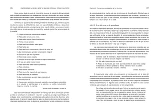 comprendiendo la escuela desde su realidad cotidiana: 256 estudio cualitativo Capítulo 4: Concepciones pedagógicas de los docentes 257 
Como vemos, desde el punto de vista de los alumnos, la valoración del aprendizaje 
está vinculado principalmente con dos aspectos: el primero es aprender para tener una base 
para la educación secundaria y para, posteriormente, desarrollarse como profesionales o 
en el mundo del trabajo; y el segundo, para poder enseñar a las personas más cercanas. 
Asimismo, los grupos focales también permitieron identificar que, mientras algunos 
estudiantes asocian la utilidad de las clases con sus actividades cotidianas y situaciones 
del mundo real (por ejemplo, para expresarse mejor cuando hablan y para razonar mejor), 
otros sólo valoran lo que aprenden en cuanto les ayuda a resolver las tareas propias de 
la escuela. 
E: ¿Y para qué les sirve comunicación integral? 
A1: Para poder comunicarnos mejor. 
A2: Para poder reforzar nuestro vocabulario. 
A1: Fechas cívicas también. 
A3: Para tener más opinión, saber opinar. 
A4: Para hablar, pe. 
A5: Para saber de la comunicación, cómo es el verbo, así. 
E: ¿Qué necesitan para aprender comunicación integral? 
A2: Escuchar lo que dice el profesor. 
A3: Poner todo nuestro empeño. 
E: ¿Para qué les sirve lo que aprenden en lógico-matemática? 
A2: O sea, para poder razonar mejor. 
A1: Para desarrollar todos nuestros problemas. 
A4: Para multiplicar. 
A5: Para resolver ejercicios. 
A2: Para desarrollar alguna duda que tengamos. 
A5: Para desarrollar un problema. 
E: ¿Qué necesitan para aprender lógico-matemática? 
A3: Muchas prácticas. 
A1: Captar, pero también es necesario la práctica, porque lógico-matemática 
no es estudiar, es practicar, para mí es practicar; en cambio, comunicación 
integral es estudiar, no practicar. 
(Grupo Focal de Alumnos, Escuela 4) 
Esta valoración mostrada refleja también un interés propio de los alumnos por aprender 
y ambas se constituyen en condiciones «naturales» y propicias para lograr aprendizajes. Sin 
embargo, estas condiciones no son explotadas adecuadamente por los docentes, salvo 
algunos casos. En general, se pudo observar que a los docentes les cuesta mucho establecer 
relaciones significativas entre el objeto del aprendizaje y la vida cotidiana en términos 
de contextualización y, mucho más aún, en términos de diversificación. Ello haría que a 
la larga, finalmente, los estudiantes perciban que aquello que se enseña y aprende en la 
escuela «no sea útil» para su vida cotidiana, no responda a sus necesidades concretas y 
tampoco a la cultura propia de su edad. 
4.4.2.3. El rol del error en el aprendizaje 
Otro aspecto importante dentro del proceso de aprendizaje es el rol que cumple el error. 
De las observaciones realizadas, se tiene que los profesores usualmente prestan atención 
sólo a las respuestas correctas de sus estudiantes y a partir de estas respuestas les otorgan 
una calificación sin dar un espacio al análisis de las estrategias que fueron empleadas, 
desaprovechando así situaciones que podrían generar mayor aprendizaje. Por su parte, las 
respuestas incorrectas eran corregidas inmediatamente sin establecer mayor diálogo ni 
reflexión con los estudiantes. Así, entre los docentes se denotaba la idea de que el error 
se debe a un descuido del alumno y hay que corregirlo. 
Las reacciones observadas entre los docentes ante los errores cometidos por sus 
estudiantes dejaron notar que consideran que el error se produce por la mala aplicación de 
procedimientos previamente aprendidos, la distracción o el descuido del estudiante. Una 
muestra de esto puede observarse en la siguiente transcripción de una sesión de clase: 
Contexto: Clase de matemática. Están resolviendo ejercicios de matemáticas 
en clase y un niño se para y le pregunta a la maestra: 
A1: ¿Por qué el (ejercicio) mío está mal? 
P: Porque te equivocaste, por hacer apurado perdiste el signo menos y luego 
multiplicaste. Al final te perdiste tú. Vamos, vuélvelo a hacer, tú puedes. 
El niño borra su ejercicio y lo vuelve a intentar. 
(Cecilia, Escuela 3) 
Es importante notar cómo esta concepción se corresponde con la idea del 
aprendizaje como la repetición de estrategias y procedimientos previamente aprendidos 
o memorizados desarrollados anteriormente. Por ello, cuando ocurre un error o algo no es 
comprendido por el estudiante, el profesor muchas veces se limita a explicar nuevamente 
dichos procedimientos y en algunos casos considera la idea de repetir la clase cuando 
evidencia que la mayoría de sus estudiantes no han comprendido: 
Eso lo hago, por ejemplo, suponiendo que el niño no ha captado, que la mayoría 
han sacado…, la vez pasada fue así, les tomé una práctica a todos, sacaron 
cero, en comunicación fue. No me captaron el objeto directo, indirecto del 
sujeto, todos tuvieron 08. Entonces, al día siguiente, yo revisé, ahí sí fue rápido, 
rapidito lo califiqué en mi casa. Les dije, «niños, nadie ha entendido la clase». 
A la primera hora, agarré, dije, no han entendido, vamos a volver a hacer la 
clase. Otra vez volvemos a hacer la clase, de alguna forma retroalimentarlo, 
 