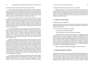 comprendiendo la escuela desde su realidad cotidiana: 24 estudio cualitativo Capítulo 1: Marco conceptual y aspectos metodológicos 25 
implementación de esas reformas está logrando los resultados previstos. 
El reto de indagar sobre los aspectos o procesos asociados a un mejor rendimiento en 
las escuelas requiere de una metodología que permita incursionar de manera profunda en 
diversos procesos que se dan en el espacio escolar. Significa tener una mirada que abarque 
a los distintos actores, que recoja la evolución de la institución a través del tiempo, y que 
permita más allá de los logros académicos que pueda tener, recoger información sobre 
cómo la escuela está promoviendo el desarrollo integral del estudiante. 
Es por ello que explorar factores de manera aislada, que generen un buen 
rendimiento, sin buscar las conexiones y articulación que existen entre los distintos 
procesos tanto institucionales como pedagógicos, limita la comprensión del fenómeno 
educativo y por tanto la mirada que se tiene de la escuela. De ahí la importancia de 
analizar los factores que podrían estar ligados al rendimiento de manera integrada, que 
nos permita justamente develar la red de interrelaciones que se tejen y que son parte de 
los procesos escolares. Es así como factores como «visión compartida» pierden sentido 
cuando no se contextualizan. 
No siempre las escuelas tienen buenos resultados en todas las áreas simultáneamente. 
Algunas escuelas pueden obtener buenos resultados en las áreas académicas pero no 
tener impacto en términos de formación en valores u otros objetivos educacionales 
valiosos y viceversa. De allí la necesidad de indagar en un estudio de esta naturaleza, 
sobre la formación integral que se brinda a los estudiantes y no sólo en los aspectos 
académicos. Como veremos más adelante, hemos encontrado escuelas con buen 
rendimiento pero con otros problemas: inequidad al interior de las escuelas, maltrato 
hacia los estudiantes, etc. 
Asimismo, en este estudio se buscó reconstruir la historia institucional a través de 
la triangulación de las perspectivas y experiencias de los diversos actores que conforman 
la escuela, procurando dar voz de manera equitativa a directivos, docentes, alumnos y 
padres de familia. Profundizar en la historia institucional de las escuelas estudiadas nos 
ha permitido conocer lo que hace que las escuelas funcionen de esa manera hoy en día, 
conocer qué factores hicieron que se logren ciertos cambios en las escuelas o, por el 
contrario, qué circunstancias no favorecieron cambios, y nos invita a reflexionar sobre 
cómo las escuelas se construyen en el tiempo y cómo pueden entonces ser partícipes de 
procesos que puedan producir mejoras. Esto ha permitido no sólo construir una memoria 
institucional, sino hacer partícipes de este ejercicio a los actores escolares a modo de 
«toma de conciencia» y reflexión sobre los procesos y elementos que contribuyen a que 
la escuela obtenga ciertos resultados. 
La naturaleza del estudio cualitativo nos ha permitido orientar nuestra mirada a 
medida que íbamos comprendiendo la complejidad de las escuelas, es así como pudimos 
constatar rápidamente que, en el contexto de las escuelas estudiadas, al intentar 
confirmar una serie de factores terminaríamos reduciendo la realidad de las escuelas a 
una descripción somera de lo que las escuelas no son o no logran ser. 
Esperamos contribuir a un conocimiento más profundo de la vida diaria en las 
instituciones educativas enfocando la mirada no sólo en los factores identificados por los 
estudios y la teoría como elementos que tienen un impacto importante en el rendimiento 
escolar (a partir de las investigaciones realizadas en el marco de escuelas eficaces, por 
ejemplo), sino analizando ciertos aspectos y procesos escolares a partir de las voces de 
los actores principales del sistema. 
1.2. Preguntas de investigación 
La pregunta central de investigación es: 
¿Qué procesos específicos ocurren en estas instituciones educativas a nivel de escuela y 
del aula que puedan ayudar a entender los resultados en las pruebas de rendimiento en 
matemática y comunicación? 
De la cual se desprenden las siguientes interrogantes: 
• ¿Cómo funcionan las escuelas estudiadas? 
• ¿Cómo se configuran los procesos de enseñanza aprendizaje? 
Cabe precisar sobre el tema de la generalización de los hallazgos del presente 
estudio que si bien la muestra no pretende ser representativa, la población que forma 
parte del estudio, como veremos más adelante, comparte características similares a la 
mayoría de escuelas estatales de zonas urbano marginales de Lima. Como indicamos líneas 
arriba, un estudio de casos no pretende ser representativo, pues el estudio de caso se 
enfoca en comprender en profundidad el caso seleccionado; sin embargo, los hallazgos 
pueden contribuir a comprender fenómenos en escuelas con características similares. De 
ahí la importancia de contextualizar los resultados y contar con suficiente información 
que permita conocer las particularidades de las escuelas. 
Veamos a continuación los aspectos metodológicos y la muestra del estudio. 
1.3. Enfoque metodológico adoptado 
Comprender el funcionamiento de las escuelas requiere de enfoques metodológicos que 
permitan acercarnos a los procesos institucionales y de enseñanza-aprendizaje que se dan 
al interior del espacio escolar y de las aulas estudiadas. Por ello, decidimos aproximar-nos 
al tema desde un enfoque cualitativo de carácter etnográfico que pudiera recoger 
la perspectiva de los múltiples actores educativos involucrados: docentes, directivos, 
estudiantes y padres y madres de familia, y que nos acercara a comprender la realidad 
 