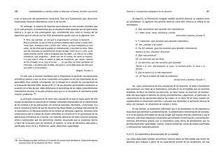 comprendiendo la escuela desde su realidad cotidiana: 280 estudio cualitativo Capítulo 4: Concepciones pedagógicas de los docentes 281 
a ser un precursor del pensamiento variacional. Éste será fundamental para desarrollar 
importantes nociones matemáticas como la de función. 
Sin embargo, la mayoría de docentes participantes en este estudio considera que 
en el nivel primario, lo fundamental que un estudiante debe aprender son las operaciones 
básicas y, lo que es más preocupante aún, entendiendo esto como el manejo de los 
algoritmos para el cálculo escrito. Este pensamiento queda claro en la siguiente cita. 
P: Pero, por ejemplo, yo veo que la programación curricular es bastante. ... 
Pero lo principal, es que el niño en primaria debería lograr sumar y sumar bien, 
restar bien, multiplicar bien y dividir bien. Ahora, yo estoy trabajando en esta 
parte, con los niños que se quedan en multiplicación, y muy bien los niños. Niños 
que han mejorado en multiplicación porque yo digo, cómo van a ir, o sea, yo les 
puedo enseñar mucho, todo el programa que me piden, y el niño no va a saber 
multiplicar, qué vergüenza... desde que me di cuenta, les tomé un examen, 
y vi que como 5 niños no sabían la tabla de multiplicar, por «equis» razones 
se han olvidado, en su casa no le han.... , yo con ellos me estoy quedando los 
miércoles, y yo pienso que no debe, esa parte sí, no se debe pasar por alto para 
que pasen a la secundaria. 
(Ángela, Escuela 1) 
En este caso la docente manifiesta que lo importante es aprender las operaciones 
aritméticas básicas y que los otros contenidos curriculares no son tan importantes de ser 
aprendidos. Esto también corresponde con lo hallado en el estudio de concepciones de 
la Evaluación Nacional 2004, donde el 87,3 % de los docentes participantes mostraron su 
acuerdo con la idea de que «debe enfatizarse el aprendizaje de las reglas y procedimientos 
matemáticos durante la escuela primaria para que en la secundaria el estudiante pueda 
resolver problemas»190. 
La principal consecuencia de tener esta concepción es que la mayor parte del año 
escolar los docentes se concentran en trabajar contenidos relacionados con el conocimiento 
de los números y de las operaciones con números naturales, decimales, y fracciones. Si a 
esto le sumamos el hecho de que los docentes han desarrollado un enfoque instrumental de 
la matemática y el desconocimiento de los niveles de demanda cognitiva, tenemos como 
consecuencia que el trabajo de dichos contenidos se concentran en el aprendizaje de las 
operaciones aritméticas en sí mismas, con reducida valoración de éstos como herramientas 
útiles y elementales que nos permitirían modelar situaciones que se presentan dentro 
o fuera de la escuela para así favorecer el análisis, la toma de decisiones adecuadas y 
justificadas entre otros y, finalmente, poder desarrollar capacidades. 
190. Este hallazgo se puede confirmar en el estudio de concepciones del Reporte «Explorando algunas 
características de los docentes del Perú». mimeo. 
Al respecto, la información recogida también permitió observar un impacto entre 
los estudiantes. La siguiente cita permite observar como esta creencia se refleja en los 
estudiantes: 
E: ¿Qué necesitarían para aprender bien matemáticas? 
A 1: Saber sumar, restar, multiplicar y dividir. 
(Entrevista a alumno, Escuela 3) 
E: Y cuéntenme, ¿qué necesitan para aprender matemática. 
A1: Mm, ¿atender a las clases? 
E: !Ya¡ Por ejemplo, ¿qué más necesitan para aprender matemáticas? 
(Varios a la vez): ¿Estudiar? ¿Practicar? 
E: ¿Qué cosa practican? 
A2: Los ejercicios que nos dejan. 
E: Los ejercicios, qué más necesitan para aprender. 
(Varios a la vez): Normalmente la suma, la multiplicación, la resta y la 
división 
E: ¿Eso te parece a ti lo más importante? 
A3: ¡Sí! Ésa es la básica de todos los profesores. 
(Grupo focal a alumnos, Escuela 1) 
Así, como consecuencia de esta concepción de los docentes, se tiene a estudiantes 
que presentan una visión de la matemática centrada en las actividades que los docentes 
proponen, es decir, en resolver los ejercicios, en hacer tareas, en practicar, en estudiar; 
todo ello para lograr el dominio de ciertos procedimientos y algoritmos, en particular, el 
conocimiento de las operaciones básicas las cuales, en el mejor de los casos, pueden ser 
reproducibles en situaciones sencillas y cercanas que demanden la aplicación directa de 
estas, por ejemplo, en situaciones de compra y venta. 
En ese sentido, es importante reflexionar que si los estudiantes no son expuestos a 
situaciones que permitan la problematización, la comprensión e interiorización de nociones, 
si no se les plantea actividades en las que tengan que realizar diversas conexiones y, por el 
contrario, sólo están expuestos a situaciones que fomenten la ejercitación y mecanización; 
entonces difícilmente podrán usar la matemática como forma de pensamiento que les 
permite desarrollar capacidades, razonar, resolver problemas, tomar decisiones justificadas 
y comunicarnos matemáticamente. 
4.4.4.5. La matemática desconectada de la realidad 
Las clases observadas también permitieron concluir sobre las dificultades que tienen los 
docentes para trabajar a partir de las experiencias previas de los estudiantes, tal cual 
 