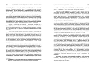 comprendiendo la escuela desde su realidad cotidiana: 292 estudio cualitativo Capítulo 4: Concepciones pedagógicas de los docentes 293 
valores. Los profesores se preocupan por formar valores dentro del aula, en la escuela 
y fuera de la escuela. Al parecer, los valores y el proceso de aprendizaje conviven en 
el mismo espacio, pero son comprendidos de manera segmentada. Así, por un lado, el 
docente «educa en valores», traducidos en normas de conducta, y, por otro lado, transmite 
conocimientos199. 
Los docentes han incorporado la idea de que la escuela no sólo debe formar en 
conocimientos y habilidades sino que, además, debe educar para la vida y, en este aspecto, 
se incluye la enseñanza de los valores, el desarrollo de las habilidades sociales, el logro del 
bienestar general del alumno, los cuales en muchos casos se han sobrepuesto al desarrollo 
de las capacidades cognitivas. Consecuentemente con esto, se encuentra a un docente 
preocupado por conocer los problemas de sus alumnos, por intervenir en ellos, si es posible, 
para reducir efectos negativos, siempre dispuesto a escucharlos y a protegerlos. 
Priorizar un aspecto sobre otro, relegando el desarrollo de capacidades por la 
búsqueda del bienestar de los alumnos se ha visto reflejado en los roles que los docentes 
sienten deben desempeñar y es en esta parte que resulta preciso traerlos a discusión, 
ver la relación entre fines de la educación y los roles que el docente adopta para cumplir 
dichos fines. 
Los resultados mostrados permiten observar en los docentes la confluencia de roles 
de madre, amigo y psicólogo; cada uno de ellos con demandas específicas, y se evidencia 
la poca conciencia que tienen sobre su rol de facilitador del aprendizaje. Se tiene a un 
docente que se percibe como una persona que debe lograr los objetivos planteados por 
el sector trabajando en contextos adversos con los cuales debe lidiar aunque no cuente 
con las herramientas necesarias. Para el logro de estos objetivos, el docente debe asumir 
los roles mencionados ya que tiene interiorizado, por ejemplo, que un estudiante que 
no tiene estabilidad emocional o que tiene problemas familiares no podrá aprender 
adecuadamente. 
Así, pues, se tiene a un docente polifuncional, un «superdocente» cuyas 
responsabilidades trascienden los muros del aula y los límites de su propia profesión, por lo 
que la vocación de servicio se torna indispensable para asumir la difícil tarea de la formación 
integral de los alumnos. Si hacemos referencia a la idea del «superdocente», es porque a 
partir de los roles identificados vemos que los docentes han venido asumiendo las exigencias 
del nuevo rol docente desarrollando estrategias propias que les permitan responder a dichas 
demandas en contextos y condiciones difíciles que parecen no haber sido tomadas en cuenta 
al momento de plantear el nuevo enfoque pedagógico. El «superdocente» modifica, a su 
manera y en lo posible, las actitudes tradicionales de la enseñanza, adaptándolas a las 
nuevas exigencias y a la realidad cotidiana a la que se enfrenta en sus aulas, partiendo 
199. Como se señaló en el desarrollo del acápite respectivo, educar en valores sería educar a través 
de discursos, exigiendo obediencia pero no fomentando la reflexión y discernimiento. 
no tanto de una convicción propia sino más bien de un mandato normativo, aunque poco 
a poco se va apropiando de ciertos elementos del nuevo enfoque pedagógico. 
Algo importante, que surge a partir de estos roles, es que los docentes consideran 
que el tipo de relación con los alumnos debe darse en un plano de confianza mutua, de 
horizontalidad. Sin embargo, la jerarquía y la verticalidad continúan estando presentes 
en su rol como docente a través de la importancia a la obediencia e incluso en algunos 
casos del uso del castigo físico. Al parecer, esto se produce debido a que al docente le 
resulta difícil comprender la autoridad sin ser autoritario y es que estos planos parecen 
confundirse en el aspecto práctico de las relaciones entre docente y alumno, como se 
verá más adelante en el capítulo «Clima de aula». 
Por otro lado, habría que preguntarse cómo los diferentes contextos en los que se 
desenvuelven y enfrentan los docentes limitan la adopción del rol de facilitador. Es cierto que 
algunos docentes mencionan que los factores externos, como pobreza y desnutrición, afectan 
el proceso de enseñanza aprendizaje; pero, ¿cuán determinante es esto?, ¿hasta qué punto le 
correspondería realmente al docente cumplir los roles de segunda madre, psicólogo y amigo 
para suplir las necesidades de sus estudiantes? En este punto, cabe plantear como hipótesis 
que el docente asume estos roles no sólo como consecuencia de trabajar en un contexto 
difícil sino también como consecuencia de las demandas que le plantea la sociedad, es 
decir, de la carga social y responsabilidad que significa ser maestro en el Perú. 
También, llama la atención que ninguno de los docentes del estudio mencione 
como uno de sus roles fundamentales aquel rol que en principio define uno de los sentidos 
de la escuela. Nos referimos a su rol como facilitador del proceso de construcción de 
aprendizajes. Se percibe más bien una suerte de escisión entre la atención hacia la 
dimensión afectiva del estudiante y la atención a la dimensión cognitiva. Esta dicotomía, 
que al parecer es parte de sus concepciones, afectaría el desarrollo «integral» de los 
estudiantes que, como veremos en el siguiente punto, es uno de los fines de la educación 
señalado por la mayoría de los docentes. Nos preguntamos, entonces, ¿por qué sucede 
esto?, ¿es que acaso se sienten más preparados para desarrollar el aspecto afectivo más 
que el cognitivo?, ¿o es que no logran concebir esta «integralidad» en el desarrollo de 
las personas quizá porque no forma parte de su propia experiencia escolar, infantil o 
adolescente?, ¿o es porque es difícil «imaginar» el desarrollo armónico de la persona en 
un contexto con altos índices de exclusión social y en el que hay muy pocos referentes 
de «desarrollo integral»?, ¿o es acaso que es «más fácil» abordar los asuntos afectivos 
que los cognitivos?, ¿será probable que no se perciban a sí mismos como los especialistas 
responsables del desarrollo de capacidades cognitivas, afectivas y ciudadanas en los 
estudiantes? 
Para finalizar este acápite, también habría que considerar el rol que ha venido 
cumpliendo el Ministerio de Educación en la configuración de roles asumidos por los 
docentes. Así, es preciso preguntarse si el sector ha especificado claramente el rol de 
facilitador y las tareas que ello implica. 
 