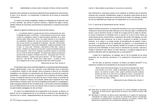 comprendiendo la escuela desde su realidad cotidiana: 342 estudio cualitativo Capítulo 5: Oportunidades de aprendizaje en comunicación y matemática 343 
gramática como contenido no contribuye al desarrollo de las competencias comunicativas, 
es decir, no se relaciona a la comprensión ni producción de los textos en situaciones 
comunicativas. 
En cuanto a las nociones ortográficas, también son trabajadas por los docentes como 
un mero contenido que prioriza el ejercicio mecánico y repetitivo de reglas y normas, 
aislado y distante de situaciones comunicativas de comprensión y/o producción de textos 
escritos. 
Veamos el siguiente ejemplo que da cuenta de esta práctica: 
(...) La profesora señala a un grupo para que inicie su presentación oral. Sara, 
la delegada del grupo «Los Próceres», se para delante de toda la clase, saluda 
a todos sus compañeros, expone el mapa conceptual indicando con su mano 
mientras habla. Habla claro y fuerte y en ningún momento le da la espalda a 
sus compañeros. Tampoco lee, sino que lo presenta con sus propias palabras. 
Una vez que termina, sus compañeros la aplauden. «Muy bien, felicitaciones, 
veamos su presentación. ¿Hay errores ortográficos?» pregunta la profesora a toda 
la clase. «Sí» dicen unos. «Profesora, a descripción le falta tilde.» Señala un 
alumno. «Profesora en mayúscula no lleva tilde» aclaran los miembros del grupo 
que ha expuesto. «¿Otro error?» pregunta la profesora mientras va marcando 
con un círculo las faltas de ortografía. Les explica que trabajan en grupo para 
que entre ellos se ayuden y verifiquen los errores. «Este grupo tiene 2 errores» 
señala la profesora. «¿Cuánto creen que se merece?» «18» dice un grupo, «18» 
grita otro. «¿Por qué 18?» «Porque tiene 2 fallas nomás.». La sesión se cierra 
con la asignación de la nota y los aplausos finales para todos los grupos. 
(Observación de aula, Dina, Escuela 4) 
Es interesante notar que los contenidos lingüísticos, al presentarse descontextualizados, 
pierden significatividad y, peor aún, presentan serias dificultades para la aplicación 
y transferencia. Nótese en este ejemplo cómo se presenta el tema de los contenidos 
ortográficos y los referidos a la comunicación oral. Vemos que no se articula la sesión de 
aprendizaje a un objetivo concreto: la exposición oral se presenta de manera aislada. 
Es decir, la exposición parecería no ser parte del área ni mucho menos un contenido de 
aprendizaje ni tampoco un aspecto a ser evaluado. Nótese que la exposición de un tema 
determinado es evaluada a partir de criterios ortográficos presentados en un papelógrafo. 
Surge la pregunta después de leer esta observación: ¿cuál ha sido la intención pedagógica 
de la actividad? Parecería que no hay una intención clara o es que no se están explotando 
las oportunidades pedagógicas de esta actividad. 
En cuanto a la implementación de lo programado en las escuelas, se observa, en 
general, que en la programación de las tres Escuelas se enfatiza el uso adecuado de la 
estructura de la oración, independientemente del documento curricular consultado.267 
267. Ver el acápite de programación curricular. 
Esta información es importante porque en los cuadernos se evidencia que los docentes 
enfatizan este contenido. Probablemente tengan la concepción reduccionista de que la 
estructura oracional sea la base para la construcción de los textos. Sin embargo, se pierde 
de vista las habilidades que tengan que ver propiamente con la estructura textual. 
5.4.1.3. Acerca de la Comunicación escrita: lectura 
Desde el enfoque comunicativo, la comprensión de textos es una, sino la más importante, 
competencia comunicativa que debe afianzarse en los niños para lograr su alfabetización 
lectora y que le permitirá acceder al mundo de la lengua escrita en todas sus facetas. 
La lectura comprensiva es entendida como un proceso en el que el lector utiliza sus 
conocimientos previos (conocimientos y comprensión del mundo y del lenguaje, así como 
pautas culturales) para interactuar con el texto y reconstruir su sentido. La lectura, 
entonces, no se reduce a un simple proceso de decodificación de palabras, frases y 
oraciones; a la identificación de los significados de palabras; y al reconocimiento de 
estructuras gramaticales: la lectura depende también de la puesta en actividad de un 
conjunto de otras habilidades. El lector extrae la información que necesita, relaciona e 
integra la información para deducir las ideas implícitas, y se plantea preguntas que le 
permiten reflexionar sobre los significados que va construyendo.268 
A pesar de su importancia, sin embargo, solo el 15% en promedio de las tareas 
propuestas por los docentes pertenecen a la competencia Comunicación escrita: 
lectura. 
Por otro lado, los docentes, al parecer, no aluden a los saberes previos269 ni a la 
experiencia cotidiana de los estudiantes en los procesos de comprensión: 
«Vamos a hacer Comunicación Integral, a la voz de tres me guardan todo. Vamos 
a leer primero con la vista.» Señala un papelógrafo que acaba de colgar en la 
pizarra. Los alumnos se callan y leen. Luego la profesora les pide a algunos 
alumnos que lean en voz alta y les va corrigiendo la lectura. La profesora lee 
el texto en voz alta y luego pregunta «¿Qué nos dirá la lectura? Uno por uno 
todos tienen que opinar» señala. 
(Observación de aula, Profesora Ana, Escuela 1) 
268. Véase Marco de trabajo del área de Comunicación. En: Informe Pedagógico de Resultados. 
Comprensión de Textos Escritos. Segundo grado de Primaria. Sexto Grado de Primaria. UMC 
- MED (2005). 
269. Recordemos la definición de saberes previos desarrollada en el capítulo de Concepciones. 
«Entendemos por saberes previos al conjunto de conocimientos fácticos (conceptuales, 
actitudinales y procedimentales), informaciones implícitas o no verbales y aquellas ideas 
producto de las experiencias o de la reelaboración espontánea de éstas». 
 