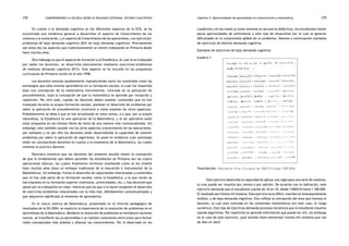 comprendiendo la escuela desde su realidad cotidiana: 378 estudio cualitativo Capítulo 5: Oportunidades de aprendizaje en comunicación y matemática 379 
En cuanto a la demanda cognitiva en los diferentes aspectos de la ECB, se ha 
encontrado una tendencia general a desarrollar el aspecto de Conocimiento de los 
números y la numeración, y el aspecto de Conocimiento de las operaciones, con ejercicios/ 
problemas de baja demanda cognitiva (83% de baja demanda cognitiva). Precisamente 
son estos dos los aspectos que tradicionalmente se vienen trabajando en Primaria desde 
hace muchos años. 
Otro hallazgo es que el aspecto de Iniciación a la Estadística, el cual no es trabajado 
por todos los docentes, se desarrolla básicamente mediante ejercicios/problemas 
de mediana demanda cognitiva (81%). Este aspecto se ha incluido en las propuestas 
curriculares de Primaria recién en el año 1998. 
Los docentes estarían posiblemente reproduciendo tanto los contenidos como las 
estrategias que ellos mismos aprendieron en su formación escolar, la cual fue impartida 
bajo una concepción de la matemática instrumental, centrada en la aplicación de 
procedimientos, bajo la concepción de que la matemática se aprende por recepción y 
repetición. Por otro lado, cuando los docentes deben enseñar contenidos que no han 
trabajado durante su propia formación escolar, plantean el desarrollo de problemas por 
sobre la aplicación de procedimientos (contrario a cómo enseñan los otros aspectos). 
Probablemente se deba a que se han actualizado en estos temas, o a que, por su propia 
naturaleza, la Estadística es una aplicación de la Matemática, y al ser aplicativa suele 
estar propuesta en los mismos libros de texto de una manera más contextualizada. Sin 
embargo, esto también sucede con los otros aspectos (conocimiento de las operaciones, 
por ejemplo) y no por ello los docentes están desarrollando la capacidad de resolver 
problemas por sobre la aplicación de algoritmos. Se pone en evidencia cuán asentadas 
están las concepciones docentes en cuanto a la enseñanza de la Matemática, las cuales 
orientan la práctica docente. 
Pareciera entonces que los docentes del presente estudio tienen la concepción 
de que lo fundamental que deben aprender los estudiantes en Primaria son las cuatro 
operaciones básicas, las cuales finalmente terminan enseñando como se les enseñó 
hace muchos años (bajo un enfoque tradicional de la educación e instrumental de la 
Matemática). Sin embargo, frente al desarrollo de capacidades relacionadas a contenidos 
que no han sido parte de su formación escolar, como la Estadística, a la que recién se 
han expuesto en su formación superior (institutos, universidades, etc.), hay docentes que 
optan por no trabajarlos en clase, mientras que los que sí lo hacen proponen el desarrollo 
de ejercicios/problemas relacionados con la vida real, debidamente contextualizados y 
que adquieren significado al momento de aprenderlos. 
En el marco teórico de Matemática, presentado en el Informe pedagógico de 
resultados de la EN 2004, se explicita la importancia de la resolución de problemas en el 
aprendizaje de la Matemática. Mediante la resolución de problemas se introducen nociones 
nuevas, se transfieren las ya aprendidas o se realizan conexiones entre estas para formar 
redes conceptuales más amplias y afianzar los conocimientos. Por lo observado en los 
cuadernos y en las clases (y como veremos en secuencia didáctica), los estudiantes tienen 
pocas oportunidades de enfrentarse a este tipo de situaciones por lo cual se generan 
dificultades en la comprensión global de un problema. Veamos a continuación ejemplos 
de ejercicios de distinta demanda cognitiva: 
Ejemplos de ejercicios de baja demanda cognitiva. 
Ejemplo 1. 
Trascripción: «Escribe en 10 en 10 a partir de 1000 010, hasta 1300 000» 
Este ejercicio desarrolla la capacidad de aplicar una regla para una serie de números, 
la cual puede ser resuelta por conteo o por adición. De acuerdo con la indicación, este 
ejercicio demanda que el estudiante cuente de 10 en 10, desde 1 000 010 hasta 1 300 000. 
El resultado son treinta mil números. Este ejercicio no es difícil, mas bien es innecesariamente 
tedioso, y de baja demanda cognitiva. Esto refleja la concepción del área que maneja el 
docente, la cual está centrada en los contenidos matemáticos (en este caso, el rango 
numérico). Este tipo de ejercicios demanda procesos mecánicos que el estudiante resuelve 
usando algoritmos. Por repetición se aprende información que puede ser útil, sin embargo 
en el caso de este ejercicio, ¿qué sentido tiene memorizar treinta mil números que van 
de diez en diez? 
 