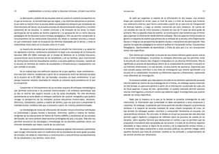 comprendiendo la escuela desde su realidad cotidiana: 12 estudio cualitativo Introducción 13 
La descripción y análisis de las escuelas tomó en cuenta el contexto sociopolítico en 
el que se enmarcan, la normatividad que las regula, y las reformas educativas en proceso. 
Es así como se intentó mirar la escuela desde una perspectiva temporal que incorporase las 
intervenciones del Sector, los actuales procesos de descentralización educativa y creciente 
autonomía de las escuelas, el cambio curricular y de enfoques de las áreas, la mayor 
participación de los padres de familia (vigilancia) y la apropiación de un cierto discurso 
pedagógico de los docentes (nuevo enfoque pedagógico). Ello nos permite comprender el 
funcionamiento de las Instituciones Educativas (IE) desde la realidad concreta y evaluar 
en qué condiciones reales se incorporan las reformas impulsadas por el Sector, y cómo se 
materializan éstas tanto en la escuela como en el aula. 
La muestra de escuelas que se utilizó para el estudio fue intencional y se apoyó en 
los siguientes criterios: rendimiento estudiantil en base a los resultados de la Evaluación 
Nacional 2004 (EN 2004) realizada por la Unidad de Medición de la Calidad Educativa, 
características socio-económicas de los estudiantes y de sus familias, poca intervención 
de instituciones externas (buscábamos analizar a escuelas públicas comunes), tamaño de 
la escuela en términos de número de estudiantes e infraestructura y equipamiento con 
que contaba la escuela. 
No se trabajó bajo una definición absoluta de lo que significa «buen rendimiento», 
sino más bien relativa, establecida a partir de la comparación entre las distintas escuelas 
de la muestra de la EN 2004. Así, las llamadas «escuelas con buen rendimiento» lo son 
porque muestran mejores resultados en relación al contexto socio-económico en el que 
se encuentran. 
Comprender el funcionamiento de las escuelas requiere de enfoques metodológicos 
que permitan acercarnos a los procesos institucionales y de enseñaza aprendizaje que 
se dan al interior del espacio escolar y de las aulas estudiadas. Por ello decidimos 
aproximarnos al tema desde un enfoque cualitativo de carácter etnográfico que pudiera 
recoger la perspectiva de los múltiples actores educativos involucrados: docentes, 
directivos, estudiantes y padres y madres de familia y que nos acercara a comprender la 
realidad escolar cotidiana más que a evaluarla a partir de criterios predeterminados. 
La metodología de recojo de información del estudio incluyó entrevistas individuales 
en profundidad y grupos focales a docentes, directivos, padres y madres de familia, 
dirigentes de las Asociaciones de Padres de Familia (APAFA) y estudiantes de las escuelas 
del Estudio, así como también observaciones prolongadas de aula y escuela. Todo ello nos 
permitió reconstruir las estrategias y metodología de los docentes pudiendo contar con 
informes detallados que daban cuenta de sus prácticas. 
De manera complementaria también se emplearon algunos instrumentos cuantitativos 
para recoger información sobre el rendimiento de los estudiantes de sexto grado (pruebas 
de entrada y de salida en matemática y comunicación) y características socioeconómicas 
de los estudiantes y sus familias, entre otros. 
Se optó por organizar el análisis de la información en dos etapas: una primera 
etapa que consistió en armar casos (a nivel de aula y a nivel de escuela) que tuvieran 
una coherencia interna y que fueran construidos a partir de un ejercicio de triangulación 
de diversas fuentes, y luego un análisis transversal por ejes temáticos. Se cuenta así 
con estudios de caso de cinco escuelas y estudios de caso de 15 aulas de sexto grado de 
primaria. Para la segunda etapa de análisis, se constituyeron ejes temáticos que sirvieron 
para organizar la información desde distintos enfoques. Para los aspectos institucionales se 
generó un esquema de análisis que partiera de un enfoque de la escuela como Organización 
Escolar e integrara las perspectivas de gestión escolar y mecanismos de participación. Para 
analizar los aspectos pedagógicos se centró el análisis en tres grandes temas: Concepciones 
Pedagógicas, Oportunidades de Aprendizaje y Clima de Aula que a su vez incorporaron 
temas más específicos. 
Este intento por comprender la escuela de una manera distinta supone asumir nuevos 
retos a nivel metodológico, incursionar en enfoques diferentes que nos permitan mirar 
la escuela de una manera más integral e integradora en sus diversas dimensiones. Ello ha 
significado un proceso de aprendizaje dentro de la complejidad de entender la escuela en 
sus distintas dimensiones y en ese sentido, no está exento de equívocos. Esperamos que 
este estudio pueda contribuir a una línea de investigación que intente aprehender a la 
escuela en su complejidad vinculando sus diferentes espacios y dimensiones, explorando 
rutas diferentes de investigación. 
Es necesario señalar que cada aspecto incluido en los distintos capítulos del presente 
informe podría ser motivo de una investigación en sí misma, sin embargo nuestra intención 
ha sido brindar un panorama general a partir de la información recolectada de cada uno 
de estos aspectos. A pesar de esta «generalidad» el análisis realizado permite plantear 
muchas interrogantes y orienta el camino que deberían seguir investigaciones que quieren 
abordar los temas específicos. 
Dado que la muestra en la que se ha basado la presente investigación ha sido 
intencional, la información aquí presentada no debe extrapolarse a otras situaciones y 
contextos. Sin embargo, la población que forma parte del estudio comparte características 
similares a la mayoría de escuelas estatales de zonas urbano marginales de Lima, en 
ese sentido los hallazgos pueden contribuir a comprender fenómenos en escuelas con 
características similares. Por otro lado, el detalle en el que los procesos han sido descritos 
permite sugerir hipótesis y preguntas de reflexión sobre los procesos de cambio en las 
escuelas, sobre aquellos factores que obstaculizan el cambio y que no permiten que las 
propuestas innovadores sean apropiadas por los actores. A través de los diversos aspectos 
abordados se logra relevar la lógica de los actores y de la organización escolar misma, y 
el entender esta lógica subyacente a estas escuelas públicas nos permite indagar sobre 
aquellos factores que lejos de promover cambios en las actitudes y comportamiento de 
los actores termina por estancarlos. 
 