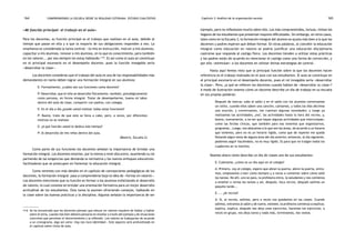 comprendiendo la escuela desde su realidad cotidiana: 164 estudio cualitativo Capítulo 3: Análisis de la organización escolar 165 
«Mi función principal: el trabajo en el aula» 
Para los docentes, su función principal es el trabajo que realizan en el aula, debido al 
tiempo que pasan en ella y a que la mayoría de sus obligaciones responden a eso. La 
enseñanza es considerada la tarea central: «lo mío es instrucción, instruir a mis alumnos, 
capacitar a mis alumnos, innovar a mis alumnos, en lo que es conocimiento, pero también 
en los valores... por eso siempre les estoy hablando»114. Es así como el aula se constituye 
en el principal escenario en el desempeño docente, pues la función innegable sería 
«desarrollar la clase». 
Los docentes consideran que el trabajo del aula es una de las responsabilidades más 
demandantes en tanto deben lograr una formación integral en sus alumnos: 
E: Formalmente, ¿cuáles son sus funciones como docente? 
P: Desarrollar, que el niño se desarrolle físicamente, también, psicológicamente 
como persona, en forma integral. Tratar de desempeñarme, buena mi labor 
dentro del aula de clase, compartir con padres, con colegas. 
E: En el día a día ¿puede usted realizar todas estas funciones? 
P: Bueno, trato de que esto se lleva a cabo, pero, a veces, por diferentes 
motivos no se realizan 
E: ¿A qué función usted le dedica más tiempo? 
P: Al desarrollo de mis niños dentro del aula. 
(Beatriz, Escuela 2) 
Como parte de sus funciones los docentes señalan la importancia de brindar una 
formación integral. Los docentes estarían, por lo menos a nivel discursivo, asumiendo su rol 
partiendo de las exigencias que demanda la normativa y los nuevos enfoques educativos: 
facilitadores que se preocupen en fomentar la educación integral. 
Como veremos con más detalle en el capítulo de concepciones pedagógicas de los 
docentes, la formación integral pasa a comprenderse bajo la idea de «formar en valores». 
Los docentes mencionan que su función es formar a los alumnos enfatizando el desarrollo 
de valores, lo cual consiste en brindar una orientación formativa para un mejor desarrollo 
actitudinal de los estudiantes. Esta tarea la asumen ofreciendo consejos, hablando en 
la clase sobre las buenas prácticas y la disciplina. Algunos señalan la importancia de ser 
ejemplo, pero no reflexionan mucho sobre ello. Los más comprometidos, incluso, visitan los 
hogares de los estudiantes que presentan mayores dificultades. Sin embargo, en otros casos, 
tales como en la Escuela 3, la formación integral del alumno se ajusta más bien a lo que los 
docentes y padres esperan que deban formar. En otras palabras, al concebir la educación 
integral como educación en valores se podría justificar una educación disciplinaria 
castrense que responda al castigo físico. Los docentes tienden a utilizar estas prácticas 
y los padres están de acuerdo en mencionar el castigo como una forma de corrección, y 
por ello «estimulan» a los docentes en utilizar dichas estrategias de control. 
Hasta aquí hemos visto que la principal función sobre la que los docentes hacen 
referencia es el trabajo realizado en el aula con sus estudiantes. El aula se constituye en 
el principal escenario en el desempeño docente, pues el rol innegable sería «desarrollar 
la clase». Pero, ¿a qué se refieren los docentes cuando hablan de «desarrollar su clase»? 
A modo de ilustración veamos cómo un docente describe un día de trabajo en su escuela 
en sus propias palabras: 
Después de marcar, subo al salón y en el salón con los alumnos conversamos 
un ratito, cuando ellos saben una canción, cantamos, y todos los días decimos 
una oración, y conversamos, me cuentan algunas novedades; y luego ya 
realizamos las actividades, ¿no?, las actividades hasta la hora del recreo, y, 
bueno, nuevamente, a no ser que hayan algunas actividades que interrumpan, 
como las fechas cívicas, que también para eso tenemos que organizarnos, 
programar… Luego, nos abocamos a lo que son las áreas, de acuerdo a un horario 
que tenemos, pero no es un horario rígido, como que de repente me queda 
flotando algún tema de alguna área del día anterior, entonces, al día siguiente, 
podemos seguir haciéndolo, no es muy rígido. Es para que no traigan todos los 
cuadernos en la mochila. 
Veamos ahora cómo describe un día de clases uno de sus estudiantes: 
E: Cuéntame, ¿cómo es un día aquí en el colegio? 
A: Primero, voy al colegio, espero que abran la puerta, abren la puerta, entra-mos, 
empezamos a leer como siempre y a veces a comentar sobre cómo salió 
las tareas. De ahí, uno se para, la profesora entra, la saludamos y nos comienza 
a enseñar o revisa las tareas y así, después, toca recreo, después salimos un 
poquito tarde... 
E: ... ¿Al recreo? 
A: Sí, al recreo, salimos, pero a veces nos quedamos en las clases. Cuando 
salimos, entramos al salón y de nuevo, esteeee, la profesora comienza a explicar, 
explica, explica, después nos deja unos ejercicios, hacemos los ejercicios, a 
veces en grupo, nos deja tarea y nada más, terminamos, nos vamos. 
114. Se ha encontrado que los docentes piensan que educar en valores requiere de hablar y hablar 
sobre el tema, cuando más bien debiera pensarse en enseñar a través del ejemplo y de situaciones 
concretas que permitan el discernimiento y la reflexión. Los valores se trabajarían de acuerdo 
a un cronograma, algo así como «hoy nos toca identidad». Este aspecto será profundizado en 
el capítulo sobre clima de aula. 
 