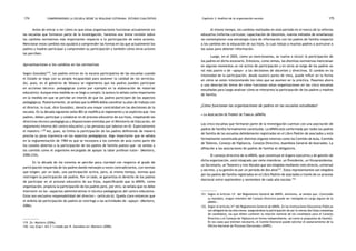 comprendiendo la escuela desde su realidad cotidiana: 174 estudio cualitativo Capítulo 3: Análisis de la organización escolar 175 
Antes de entrar a ver cómo es que estas organizaciones funcionan actualmente en 
las escuelas que formaron parte de la investigación, haremos una breve revisión sobre 
los cambios normativos más importantes respecto a la participación de estos actores. 
Mencionar estos cambios nos ayudará a comprender las formas en las que actualmente los 
padres y madres participan y comprenden su participación y también cómo otros actores 
las perciben. 
Aproximaciones a los cambios en las normativas 
Según González119, los padres entran en la escena participativa de las escuelas cuando 
el Estado se topa con su propia incapacidad para sostener la calidad de los servicios. 
Así, pues, en el gobierno de Velasco se reglamenta que los padres pueden participar 
en acciones técnico- pedagógicas (como por ejemplo en la elaboración de material 
educativo). Aunque esta medida no se llegó a cumplir, la autora lo señala como importante 
en la medida en que se percibe un interés de que los padres participen de los aspectos 
pedagógicos. Posteriormente, se señala que la APAFA debía coordinar su plan de trabajo con 
el director, lo cual, dice González, denota una mayor centralidad en las decisiones de la 
escuela. En la década siguiente (años 80) se modifica el reglamento y se explicita que «los 
padres, deben participar y colaborar en el proceso educativo de sus hijos, respetando las 
directivas técnico-pedagógicas y disposiciones emitidas por el Ministerio de Educación, el 
reglamento interno del centro educativo y las personas que laboran en él. Especialmente 
el maestro.»120 Así, pues, se limita la participación de los padres definiendo de manera 
precisa su poca injerencia en los aspectos pedagógicos. Algo importante que se señala 
en la reglamentación de 1984 es que se incorpora a los comités de aula como parte de 
los canales abiertos a la participación de los padres de familia puesto que «se señala a 
los comités como el organismo encargado de apoyar la labor profesor-tutor» (Montero, 
2006:234). 
En la década de los noventa se percibe poca claridad con respecto al grado de 
participación requerida de los padres dando mensajes a veces contradictorios, con normas 
que exigen, por un lado, una participación activa, pero, al mismo tiempo, normas que 
restringen la participación de padres. Por un lado, se garantiza el derecho de los padres 
de participar en el proceso educativo de sus hijos, especificando que la APAFA, como 
organización, propicia la participación de los padres pero, por otro, se señala que no debe 
intervenir en los «aspectos administrativos ni técnico-pedagógicos del centro educativo. 
Estos son exclusiva responsabilidad del director.» (artículo 6). Queda claro entonces que 
el ámbito de participación de padres se restringe a las actividades de «apoyo» (Montero, 
2006). 
Al mismo tiempo, los cambios realizados en este periodo en el marco de la reforma 
educativa (reforma curricular, capacitación de docentes, nuevos métodos de enseñanza) 
no contemplaron una estrategia clara de información con los padres de familia respecto 
a los cambios en la educación de sus hijos, lo cual indujo a muchos padres a acercarse a 
las aulas para obtener información. 
Luego, en el 2002, como ya mencionamos, se vuelve a incluir la participación de 
los padres en dicho escenario. Entonces, como vemos, las distintas normativas mencionan 
en algunos momentos un rol activo de participación y en otros se exige de los padres un 
rol más pasivo o de «apoyo» a las decisiones de docentes y directivos. El cambio en la 
intensidad de la participación, desde nuestro punto de vista, puede influir en la forma 
en cómo se están interpretando los roles que se asumen en la práctica. Pasemos ahora 
a una descripción breve de cómo funcionan estas organizaciones en las cinco escuelas 
estudiadas para luego analizar cómo se interpreta la participación de los padres y madres 
de familia. 
¿Cómo funcionan las organizaciones de padres en las escuelas estudiadas? 
• La Asociación de Padres de Familia (APAFA) 
Las cinco escuelas que formaron parte de la investigación cuentan con una asociación de 
padres de familia formalmente constituida. La APAFA está conformada por todos los padres 
de familia de las escuelas debidamente registrados en el Libro Padrón de asociados y está 
formalmente constituida por distintos órganos internos como los Comités de Aula, Comités 
de Talleres, Consejo de Vigilancia, Consejo Directivo, Asamblea General de Asociados. La 
afiliación a las asociaciones de padres de familia es obligatoria. 
El consejo directivo de la APAFA, que constituye el órgano ejecutivo y de gestión de 
dicha organización, está integrado por siete miembros: un Presidente, un Vicepresidente, 
un Secretario, un Tesorero y tres Vocales que son elegidos mediante voto directo, universal 
y secreto, y su gestión es por un periodo de dos años121. Estos representantes son elegidos 
por los padres de familia registrados en el Libro Padrón de asociados a través de un proceso 
electoral entre septiembre y noviembre de cada año escolar.122 
121. Según el Artículo 14° del Reglamento General de APAFA. Asimismo, se señala que «Concluido 
su mandato, ningún miembro del Consejo Directivo puede ser reelegido en cargo alguno de la 
APAFA». 
122. Según el Artículo 31º del Reglamento General de APAFA. En las Instituciones Educativas Públicas 
son obligatorias las elecciones, asegurándose la participación de por lo menos dos listas completas 
de candidatos, las que deben contener la relación nominal de los candidatos para el Consejo 
Directivo y el Consejo de Vigilancia en forma independiente, así como la propuesta de Gestión. 
En los casos que estimen necesario, el Comité Electoral puede solicitar el asesoramiento de la 
Oficina Nacional de Procesos Electorales (ONPE). 
119. En: Montero (2006). 
120. Ley (Cap I. Art 7°) citado por N. González en: Montero (2006). 
 