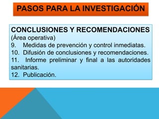 EstacionalesInvestigación deLbroteTasa de ataque =   #   casos   nuevos         x 100personas expuestasTasa de ataque secundario =#    casos   nuevos              x 100personas expuestas a un caso primario