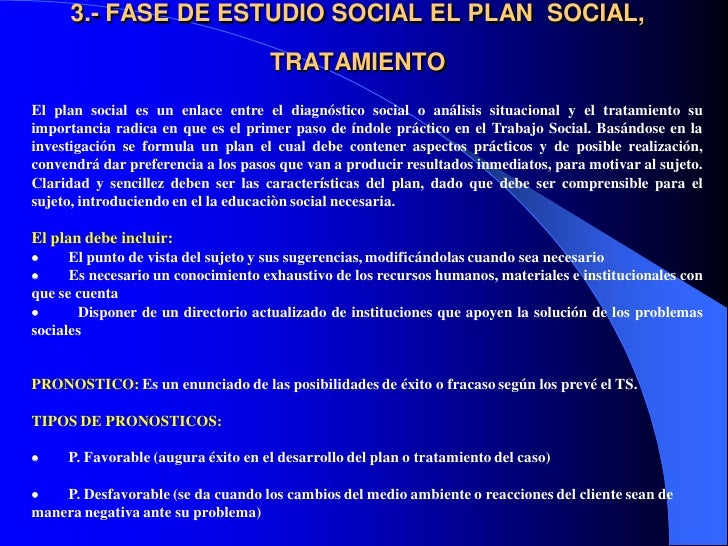 3.- FASE DE ESTUDIO SOCIAL EL PLAN SOCIAL,                                    TRATAMIENTOEl plan social es un enlace entre...