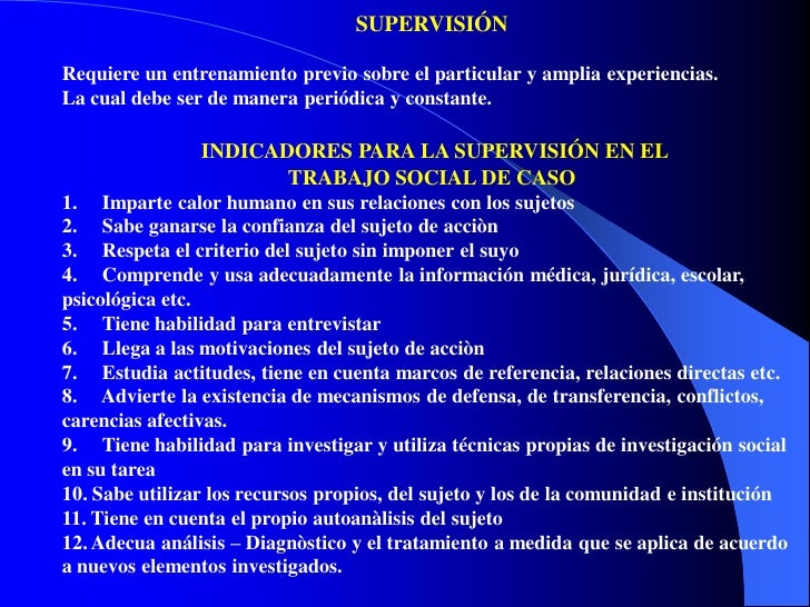 SUPERVISIÓNRequiere un entrenamiento previo sobre el particular y amplia experiencias.La cual debe ser de manera periódica...