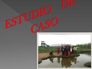 ESTUDIO DE CASO  