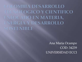Ana Maria Ocampo
COD: 34239
UNIVERSIDAD ECCI
 