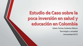Edwin Ferney Gutierrez Blanco
Tecnología y sociedad
Universidad ECCI
 