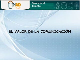 EL VALOR DE LA COMUNICACIÓN
 