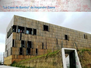 "La Casa de Bambú" de Alejandro Zaera

 