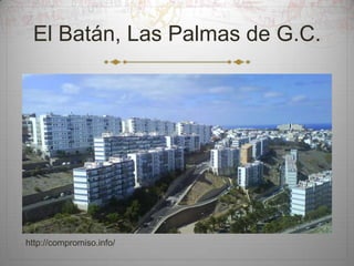 El Batán, Las Palmas de G.C.

http://compromiso.info/

 