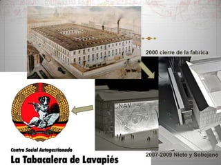 2000 cierre de la fabrica

2007-2009 Nieto y Sobejano

 