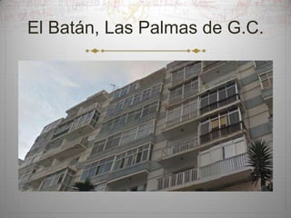 El Batán, Las Palmas de G.C.

 