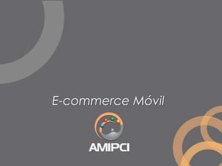 E­commerce Móvil
 