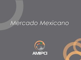 Mercado Mexicano
 