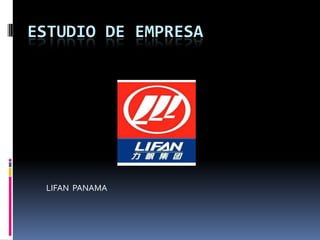 Estudio de Empresa LIFAN  PANAMA 
