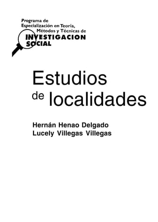 Estudios
de
   localidades
Hernán Henao Delgado
Lucely Villegas Villegas
 
