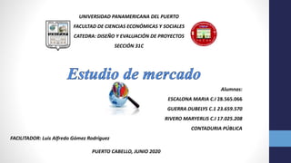 UNIVERSIDAD PANAMERICANA DEL PUERTO
FACULTAD DE CIENCIAS ECONÓMICAS Y SOCIALES
CATEDRA: DISEÑO Y EVALUACIÓN DE PROYECTOS
SECCIÓN 31C
Alumnas:
ESCALONA MARIA C.I 28.565.066
GUERRA DUBELYS C.1 23.659.570
RIVERO MARYERLIS C.I 17.025.208
CONTADURIA PÚBLICA
FACILITADOR: Luis Alfredo Gómez Rodríguez
PUERTO CABELLO, JUNIO 2020
 