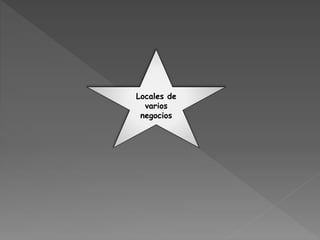 Locales de
varios
negocios
 