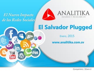 El Salvador Plugged
Enero, 2015
www.analitika.com.sv
Compártelo / Share it
 