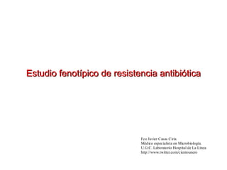 Estudio fenotípico de resistencia antibiótica 