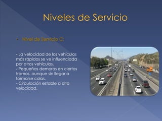- La velocidad de los vehículos
más rápidos se ve influenciada
por otros vehículos.
- Pequeñas demoras en ciertos
tramos, aunque sin llegar a
formarse colas.
- Circulación estable a alta
velocidad.
 