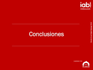 #IABEstudioDS
EstudioAnualDigitalSignage2016
ELABORADO POR:
22
Conclusiones
ELABORADO POR:
#IABEstudioDS
EstudioAnualDigit...