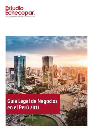 Guía Legal de Negocios
en el Perú 2017
 