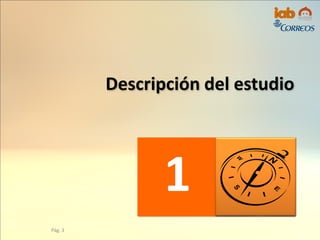Descripción del estudio
1
Pág. 3
 