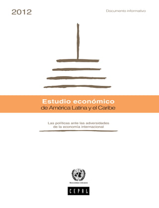 2012                                    Documento informativo




Las políticas ante las adversidades
   de la economía internacional




                                             Las políticas ante las adversidades
                                                de la economía internacional
 