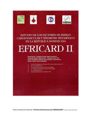 Texto tomado de la Revista “Archivos Dominicanos de CARDIOLOGÍA” Edición Especial-Abril 2012

 