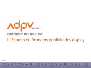 III Estudio de formatos publicitarios display



12/07/2012
 