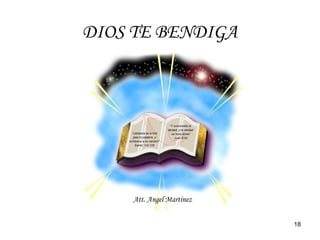 18
DIOS TE BENDIGA
Att. Angel Martínez
 