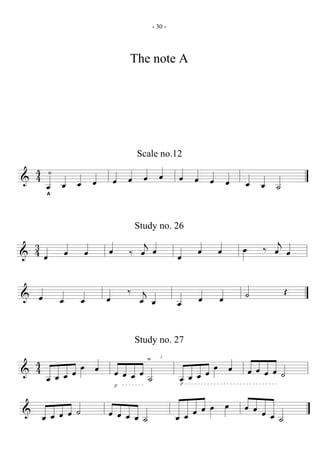 - 30 -




                              The note A




                               Scale no.12
  4 0
& 4œ œ œ œ                œ œ œ œ              œ œ œ œ     œ œ ˙
      A




                               Study no. 26
  3                              j                                  j
& 4œ          œ   œ   œ       ‰ œ œ            œ   œ   œ   œ     ‰ œ œ


& œ                   œ       ‰ j                  œ   œ   ˙        Œ
          œ       œ             œ œ            œ

                               Study no. 27

  4
& 4œœœœœ œ                                         œœ œ
                                         i

                                                               œœœœ˙
                                  m

                          œœœœ˙                œœœ
                          p                    p




& œœœœ˙               œœœœ˙                    œœ œœœ œ    œœœ
                                                               œ˙
 
