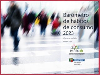 Portada realizada con imágenes de Freepik
Barómetro
de hábitos
de consumo
2023
Informe de resultados
Febrero 2024
 