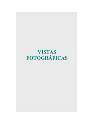 VISTAS
FOTOGRÁFICAS

 