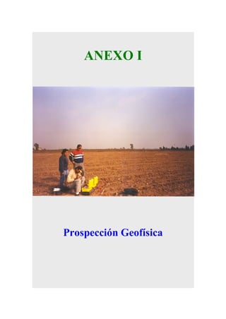 ANEXO I

Prospección Geofísica

 