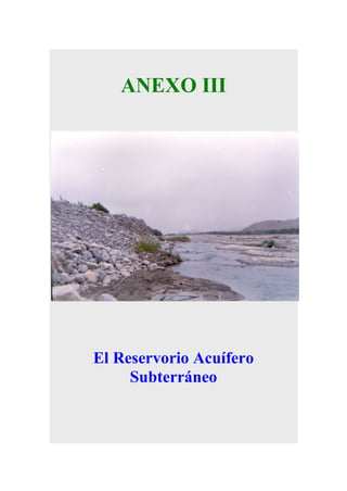 ANEXO III

El Reservorio Acuífero
Subterráneo

 