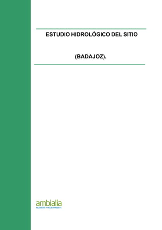 ESTUDIO HIDROLÓGICO DEL SITIO
(BADAJOZ).
 