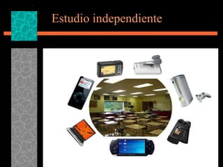   Estudio independiente   - Proceso dirigido hacia el autocontrol y autoevaluación - Formación de habilidades intelectuales - Construcción ininterrumpida de conocimiento y aprendizaje - Es responsable de la propia formación del alumno. 