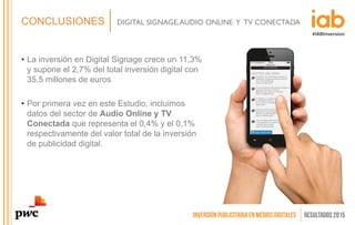 • La inversión en Digital Signage crece un 11,3%
y supone el 2,7% del total inversión digital con
35,5 millones de euros
•...