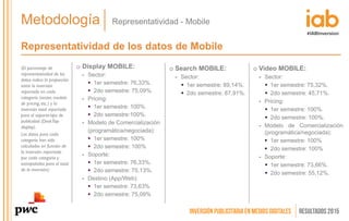 Metodología Representatividad - Mobile
o Display MOBILE:
- Sector:
 1er semestre: 76,33%.
 2do semestre: 75,09%.
- Prici...