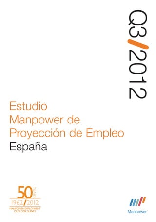 Q3 2012
Estudio
Manpower de
Proyección de Empleo
España


      Estudio de investigación
 
